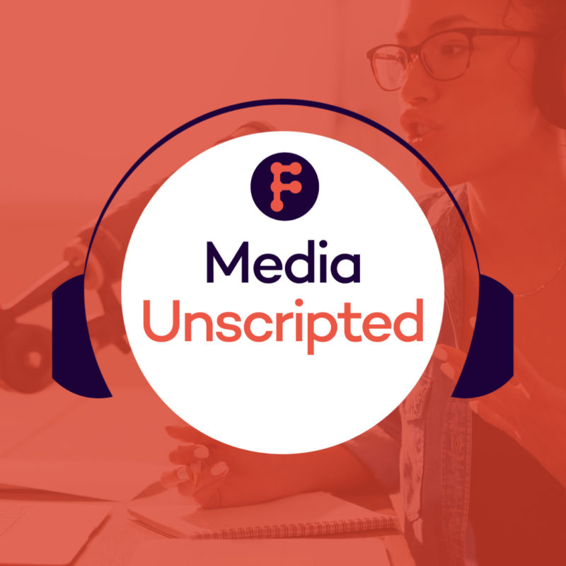 Media Unscripted: new global industry podcast launched